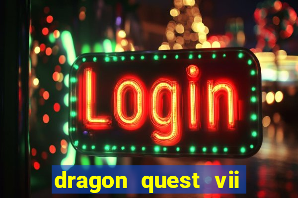 dragon quest vii ps1 rom pt-br